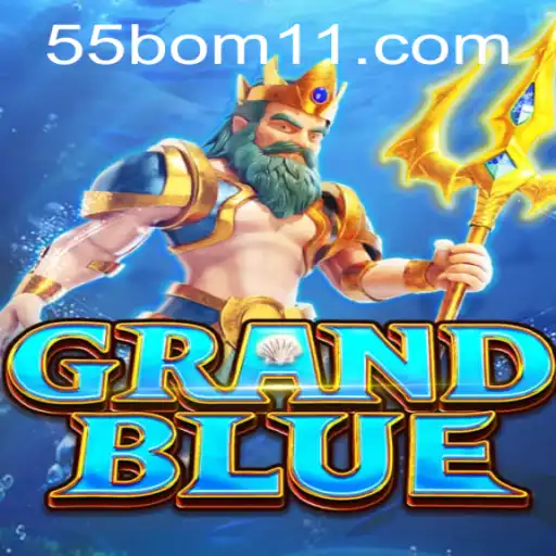 Descubra o Universo de GRANDBLUE: Aventura e Estratégia com 55BOM